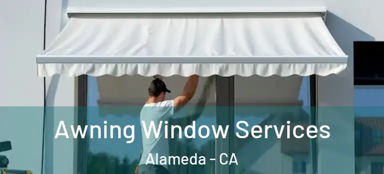  Awning Window Services Alameda - CA