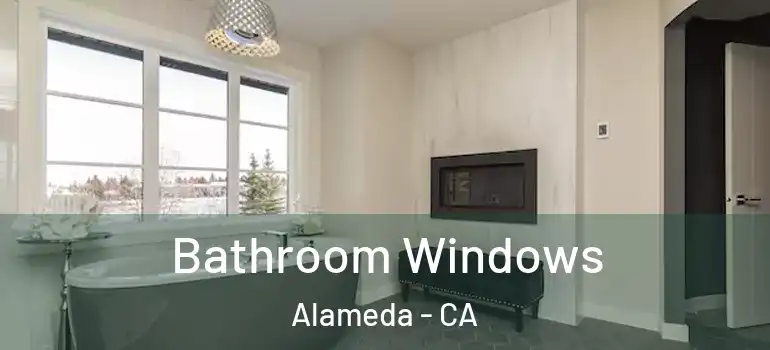  Bathroom Windows Alameda - CA