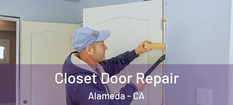  Closet Door Repair Alameda - CA