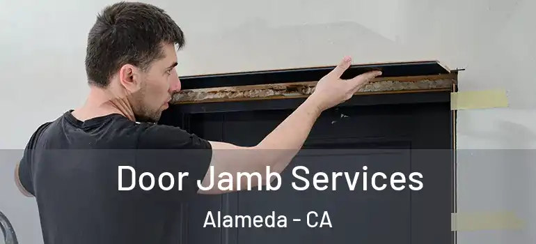  Door Jamb Services Alameda - CA