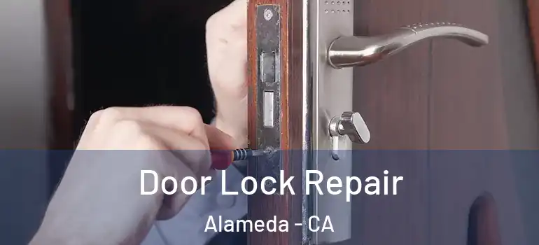  Door Lock Repair Alameda - CA