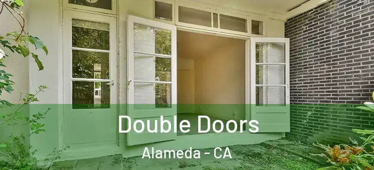  Double Doors Alameda - CA