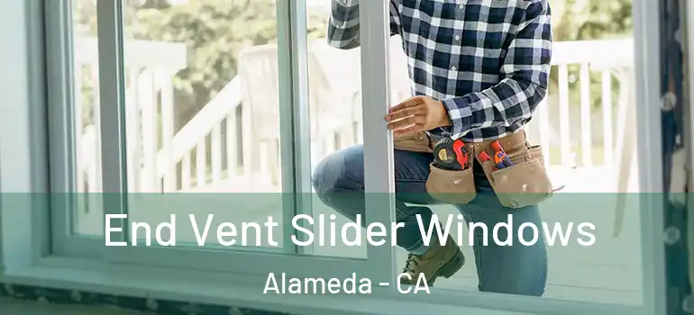  End Vent Slider Windows Alameda - CA