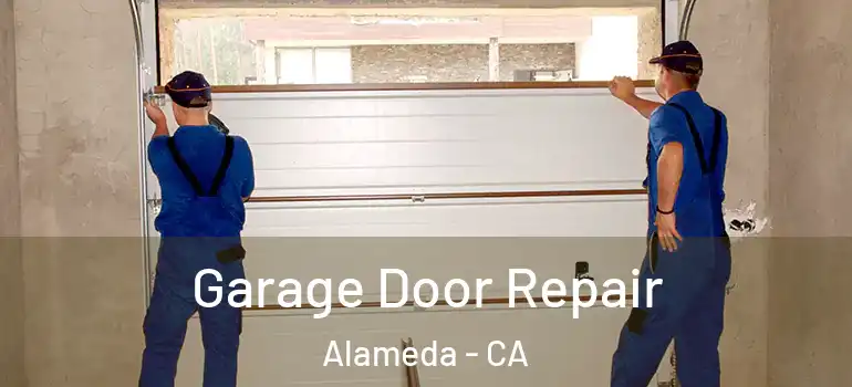  Garage Door Repair Alameda - CA