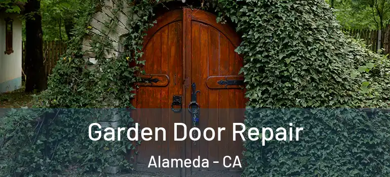  Garden Door Repair Alameda - CA