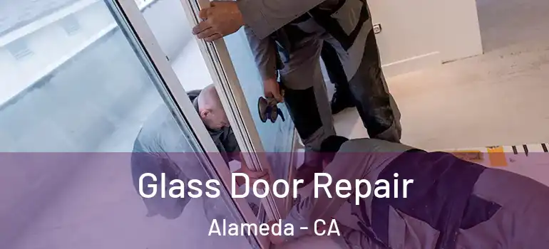  Glass Door Repair Alameda - CA