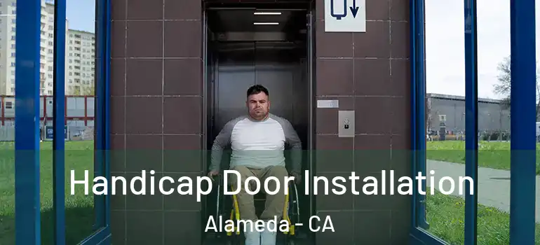  Handicap Door Installation Alameda - CA