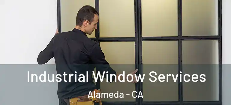  Industrial Window Services Alameda - CA