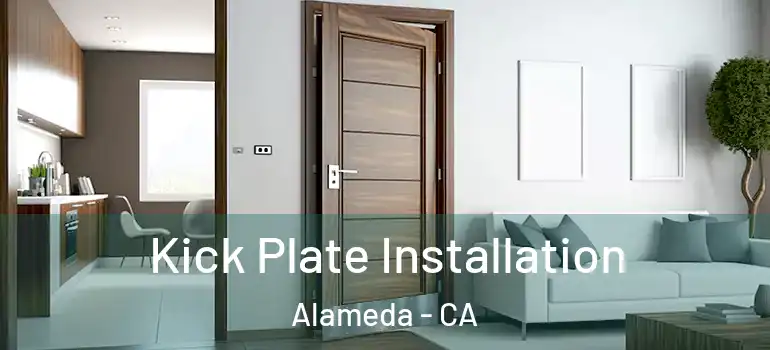  Kick Plate Installation Alameda - CA