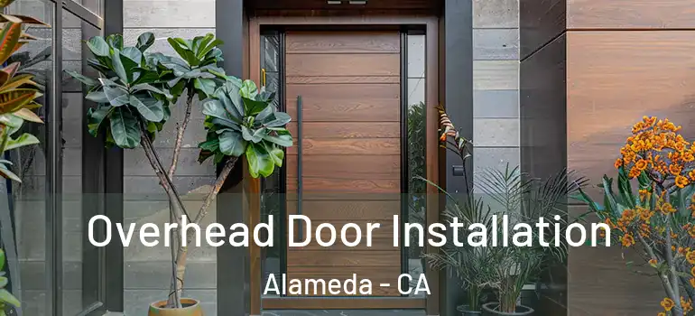  Overhead Door Installation Alameda - CA