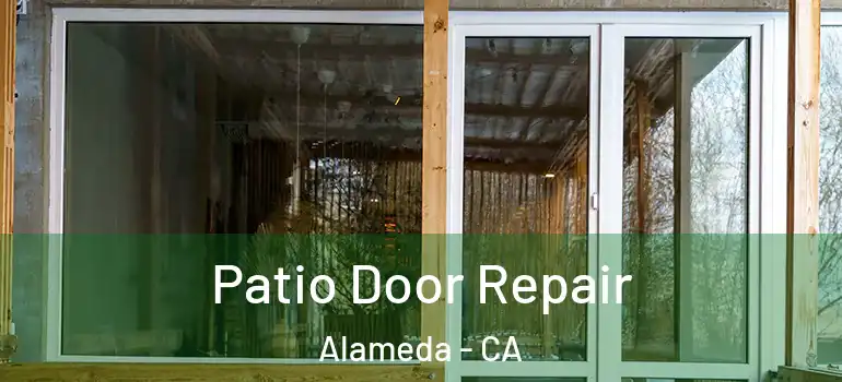  Patio Door Repair Alameda - CA