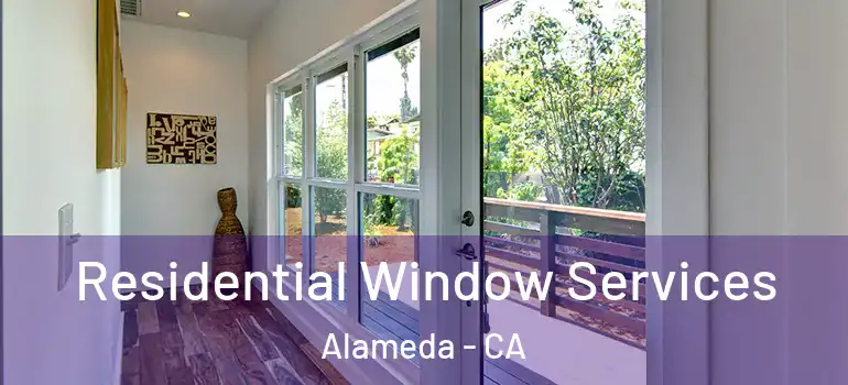  Residential Window Services Alameda - CA