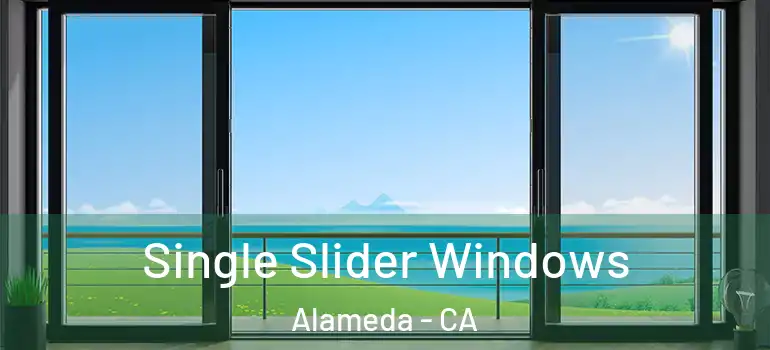  Single Slider Windows Alameda - CA