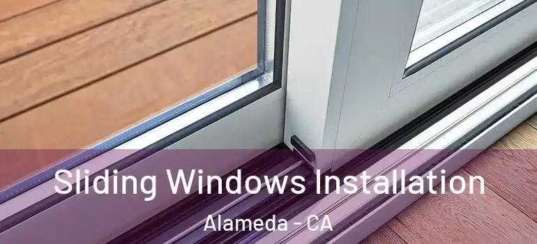  Sliding Windows Installation Alameda - CA