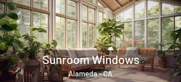  Sunroom Windows Alameda - CA