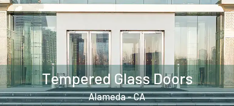 Tempered Glass Doors Alameda - CA