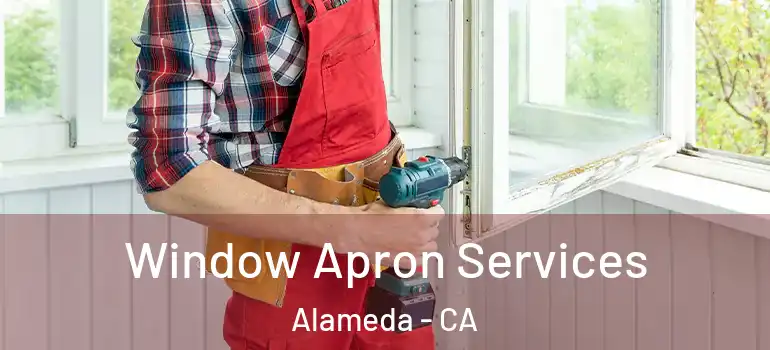  Window Apron Services Alameda - CA
