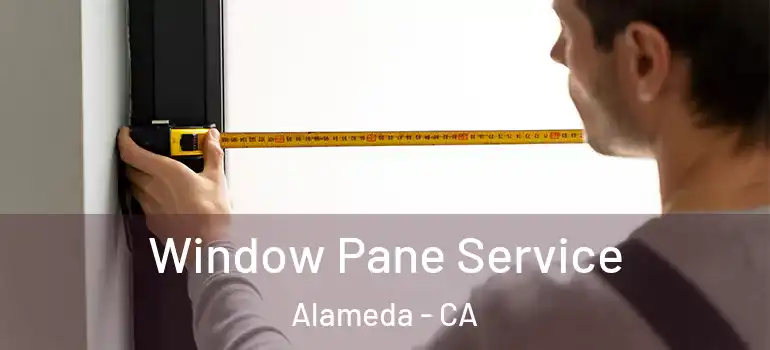  Window Pane Service Alameda - CA