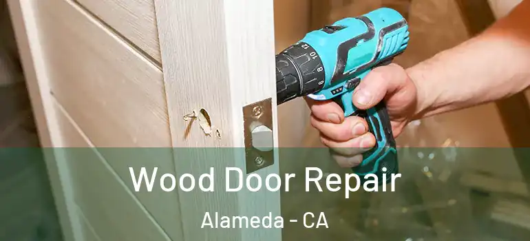  Wood Door Repair Alameda - CA